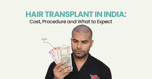 Hair Transplant in India: Cost, Procedure & What to Expect