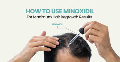 How to Use Minoxidil for Maximum Hair Regrowth Results