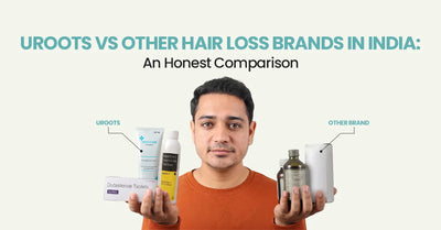 URoots vs Other Hair Loss Brands in India: An Honest Comparison