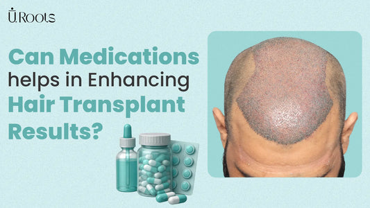 Can Medications Help in Enhancing Hair Transplant Results?