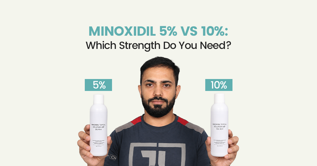 Minoxidil 5% vs 10%: Which Strength Do You Need?