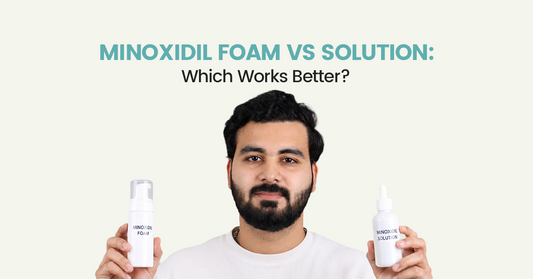Minoxidil Foam vs Solution: Which Works Better?