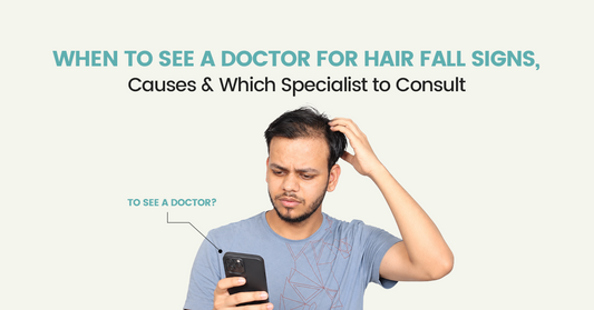 When to See a Doctor for Hair Fall: Signs, Causes & Which Specialist to Consult